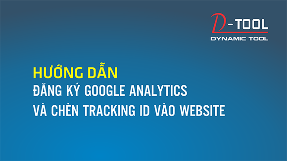 huong-dan-dang-ky-google-analytics-va-chen-tracking-id-vao-website