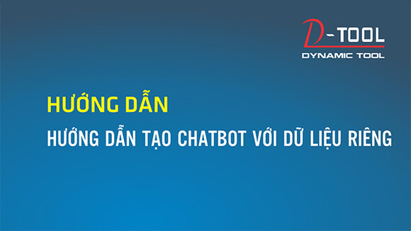 huong-dan-tao-chat-bot-voi-du-lieu-rieng